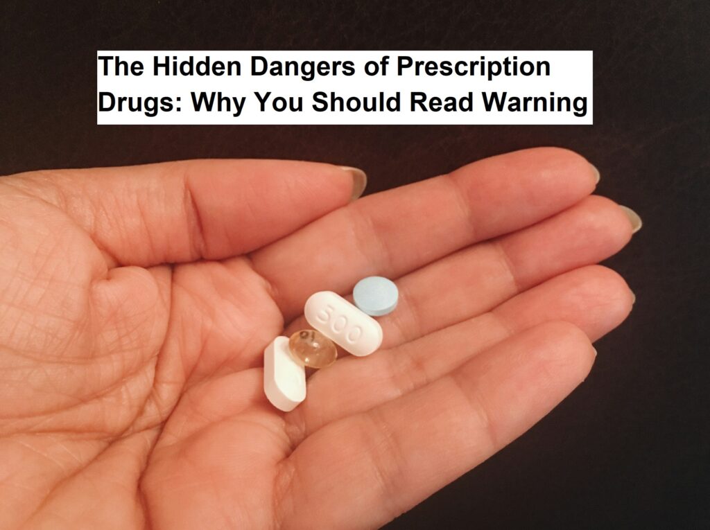 The Hidden Dangers of Prescription Drugs Why You Should Read Warning